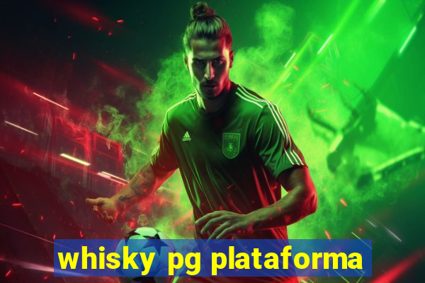 whisky pg plataforma